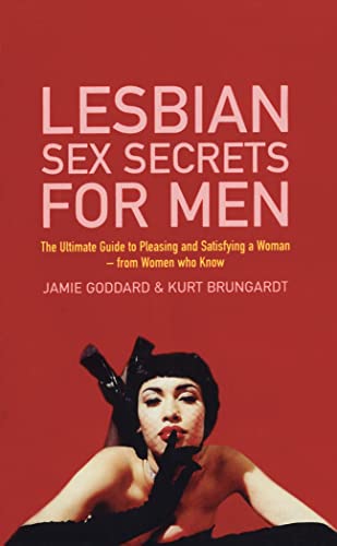 Beispielbild fr Lesbian Sex Secrets For Men: The ultimate guide to pleasing and satisfying a woman - from women who know zum Verkauf von WorldofBooks