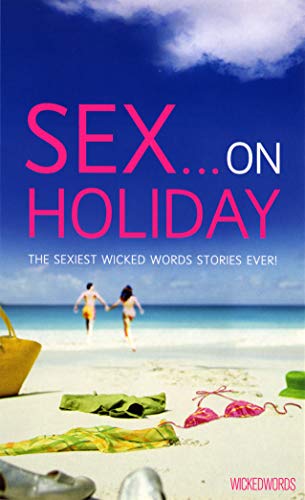 Beispielbild fr Sex on Holiday: The Sexiest Wicked Words Stories Ever! zum Verkauf von ThriftBooks-Atlanta