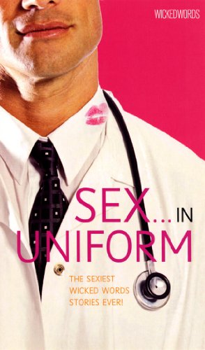 Beispielbild fr Sex in Uniform: The Sexiest Wicked Words Stories Ever! zum Verkauf von HPB Inc.