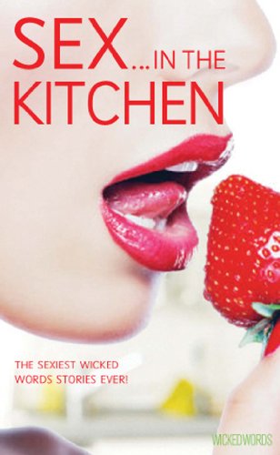 Imagen de archivo de Wicked Words: Sex In The Kitchen a la venta por WorldofBooks