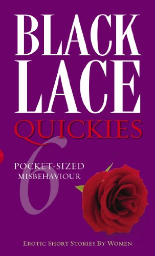 Imagen de archivo de Black Lace Quickies 6: A Black Lace Erotic Short-story Collection a la venta por MusicMagpie