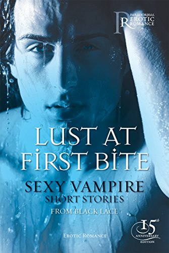 Beispielbild fr Lust at First Bite: Sexy Vampire Short Stories (Black Lace) zum Verkauf von HPB-Emerald