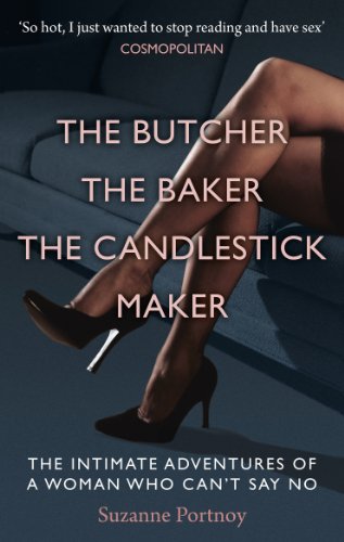 Imagen de archivo de The Butcher, The Baker, The Candlestick Maker: The Intimate Adventures of a Woman Who Can  t Say No a la venta por WorldofBooks