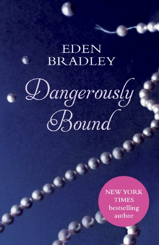 Stock image for Dangerously Bound (A Dangerous Romance) for sale by Hawking Books