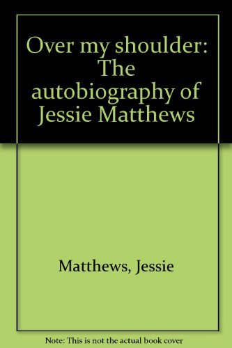 Beispielbild fr Over my shoulder: The autobiography of Jessie Matthews zum Verkauf von WorldofBooks