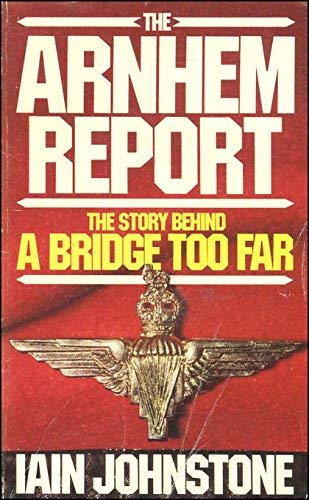 Beispielbild fr Arnhem Report: Story Behind "Bridge Too Far" zum Verkauf von WorldofBooks