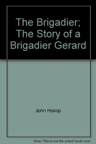 Beispielbild fr The Brigadier; The Story of a Brigadier Gerard zum Verkauf von AwesomeBooks