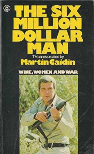 Beispielbild fr Wine, Women and War (Six Million Dollar Man) zum Verkauf von AwesomeBooks