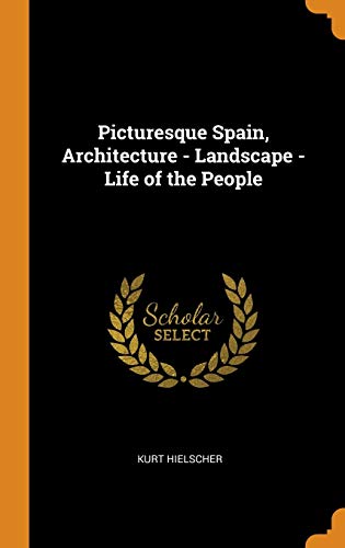 9780353076006: Picturesque Spain, Architecture - Landscape - Life of the People