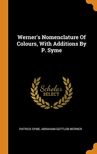 Stock image for Werner's Nomenclature Of Colours, With Additions By P. Syme for sale by Blackwell's