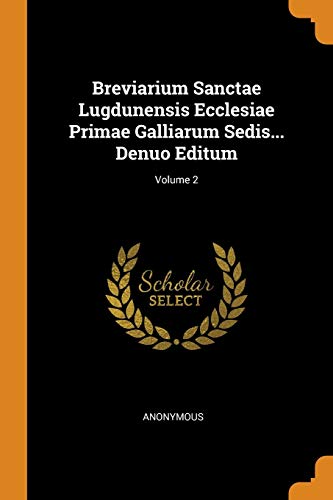 9780353438958: Breviarium Sanctae Lugdunensis Ecclesiae Primae Galliarum Sedis... Denuo Editum; Volume 2