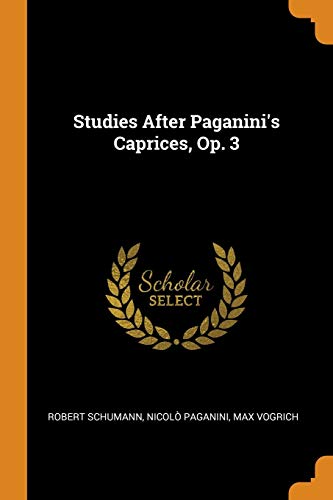 Imagen de archivo de Studies After Paganinis Caprices, Op. 3 a la venta por Reuseabook