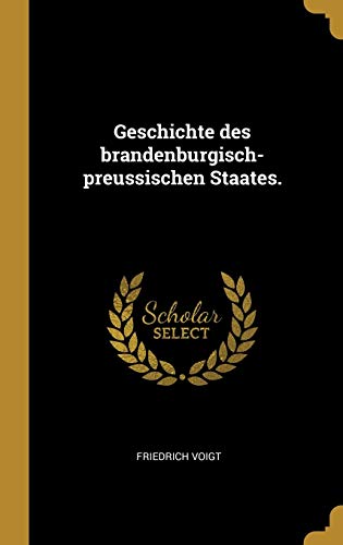 9780353665873: Geschichte des brandenburgisch-preussischen Staates.
