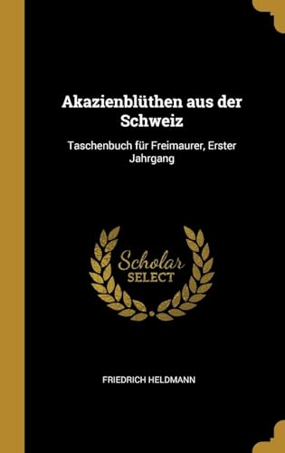 9780353709997: Akazienblthen aus der Schweiz: Taschenbuch fr Freimaurer, Erster Jahrgang