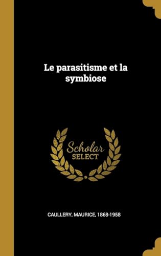 9780353719422: Le parasitisme et la symbiose