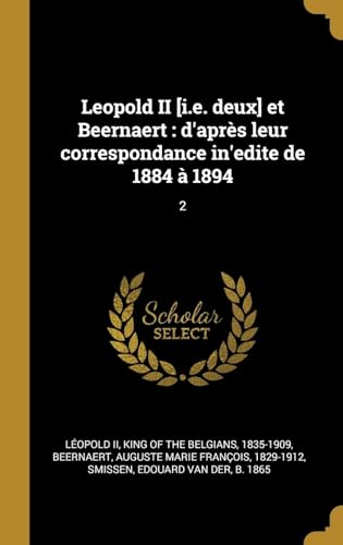 Imagen de archivo de Leopold II [i.e. deux] et Beernaert: d'aprs leur correspondance in'edite de 1884  1894: 2 (French Edition) a la venta por Lucky's Textbooks