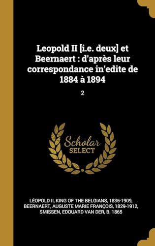 9780353719545: Leopold II [i.e. deux] et Beernaert: d'aprs leur correspondance in'edite de 1884  1894: 2