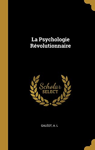 Stock image for La Psychologie Rvolutionnaire (French Edition) for sale by Lucky's Textbooks