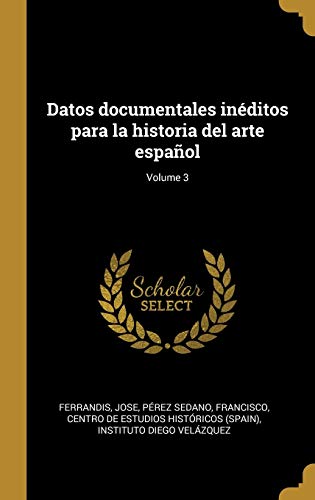 Imagen de archivo de Datos documentales inditos para la historia del arte espaol; Volume 3 (Spanish Edition) a la venta por Lucky's Textbooks