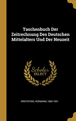 9780353774476: Taschenbuch Der Zeitrechnung Des Deutschen Mittelalters Und Der Neuzeit