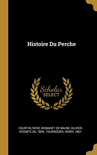 Stock image for Histoire Du Perche (French Edition) for sale by Lucky's Textbooks