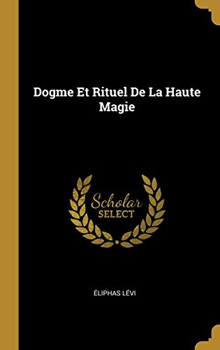 9780353807426: Dogme Et Rituel De La Haute Magie