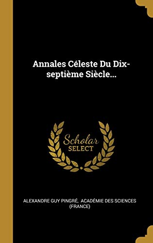 9780353812444: Annales Cleste Du Dix-septime Sicle...