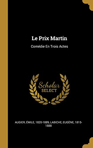 Beispielbild fr Le Prix Martin: Comdie En Trois Actes (French Edition) zum Verkauf von Books Unplugged