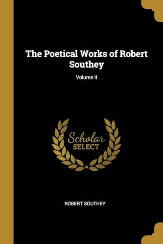 9780353892033: The Poetical Works of Robert Southey; Volume II