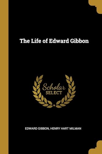 9780353913431: The Life of Edward Gibbon