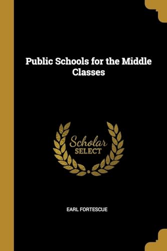 9780353926790: Public Schools for the Middle Classes