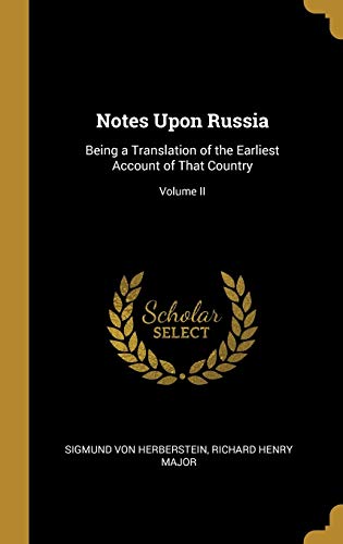 9780353988347: Notes Upon Russia: Being a Translation of the Earliest Account of That Country; Volume II