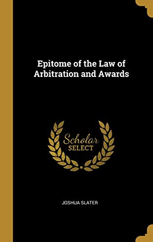 Imagen de archivo de Epitome of the Law of Arbitration and Awards a la venta por Lucky's Textbooks