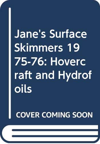 Imagen de archivo de Jane's Surface Skimmers: Hovercraft and Hydrofoils 1975 - 76. a la venta por Peter Rhodes