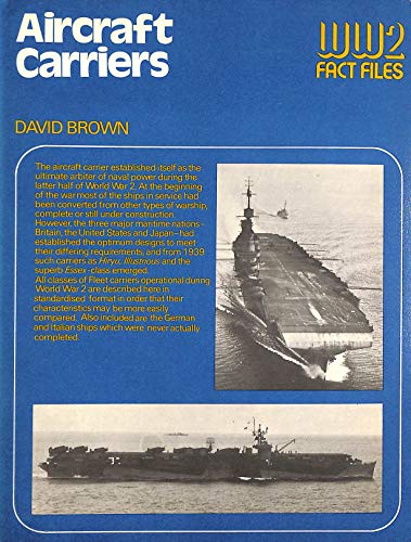 WW2 FACT FILES: AIRCRAFT CARRIERS - Brown, David.