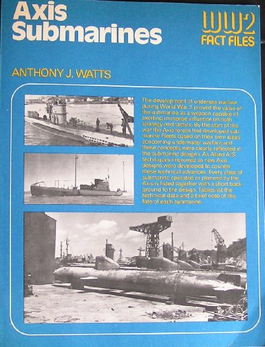 Axis Submarines (World War Two Fact Files) - Watts, Anthony J.