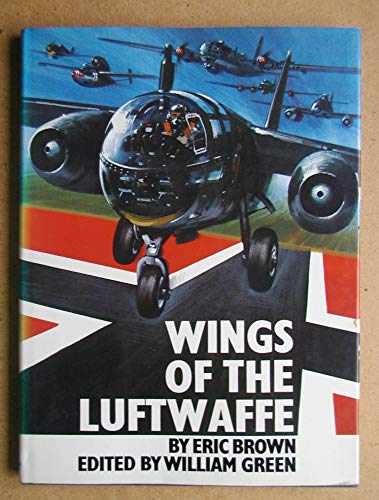 Wings of the Luftwaffe: Flying German aircraft of the Second World War (9780354010757) by Brown, Eric Melrose