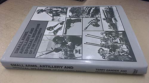Beispielbild fr Small Arms, Artillery and Special Weapons of The Third Reich zum Verkauf von Bernhard Kiewel Rare Books