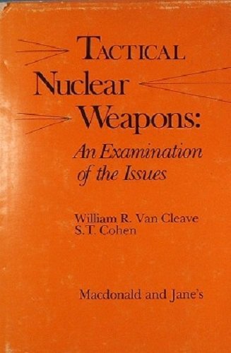 Stock image for TACTICAL NUCLEAR WEAPONS: AN EXAMINATION OF THE ISSUES for sale by K Books Ltd ABA ILAB