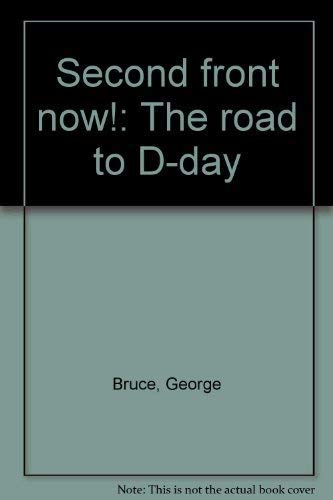 Stock image for Second Front Now!: The Road to D-day for sale by WorldofBooks