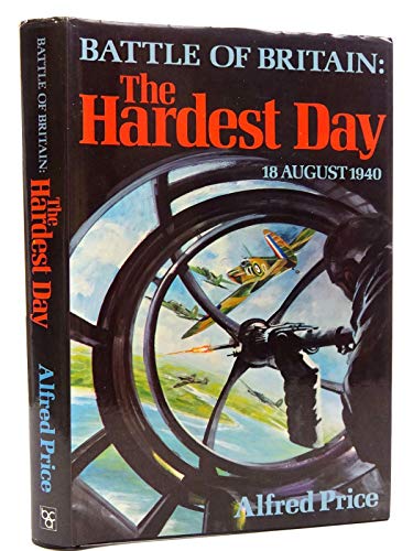 Stock image for Battle of Britain: The Hardest Day, August 18th, 1940 for sale by J. Mercurio Books, Maps, & Prints IOBA