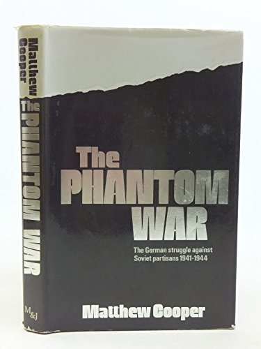 Beispielbild fr Phantom War: German Struggle Against the Soviet Partisans zum Verkauf von WorldofBooks