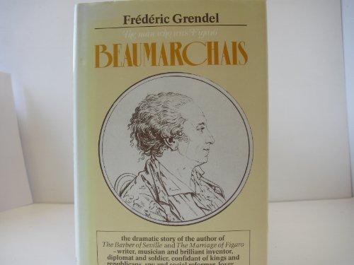 Imagen de archivo de BEAUMARCHAIS. The Man Who Was Figaro a la venta por Alkahest Books