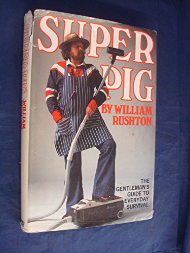 Beispielbild fr Super Pig: The Gentleman's Guide to Everyday Survival zum Verkauf von WorldofBooks