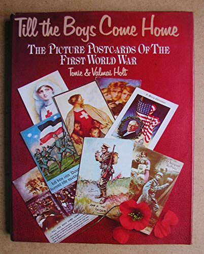 Imagen de archivo de Till the Boys Come Home: the picture Postcards of the First World War: Postcards of World War I a la venta por WorldofBooks