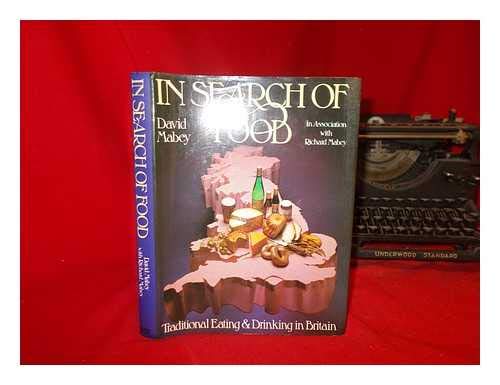 Stock image for In Search of Food : Traditional Eating & Drinking in Britain for sale by Better World Books: West