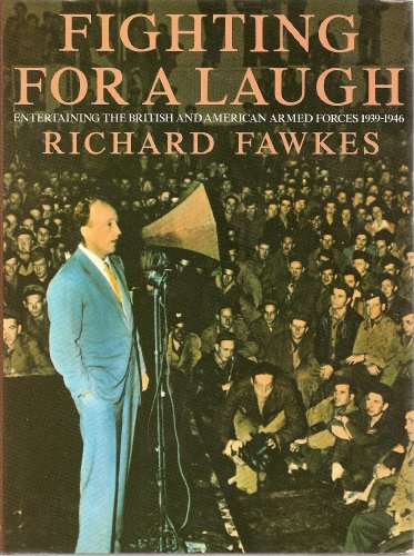 Imagen de archivo de Fighting for a Laugh: Entertaining the British and American Armed Forces, 1939-46 a la venta por WorldofBooks