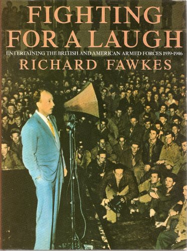 Stock image for Fighting for a Laugh: Entertaining the British and American Armed Forces, 1939-46 for sale by WorldofBooks