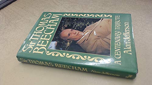 Beispielbild fr Sir Thomas Beecham: A Centenary Tribute zum Verkauf von RIVERLEE BOOKS