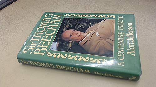 Stock image for Sir Thomas Beecham: A Centenary Tribute for sale by RIVERLEE BOOKS